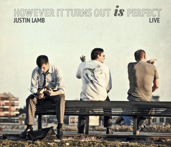 However It Turns Out Is Perfect